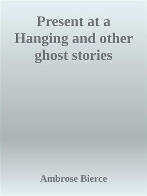 cover image of Present at a Hanging and other ghost stories